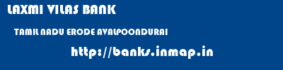 LAXMI VILAS BANK  TAMIL NADU ERODE AVALPOONDURAI   banks information 